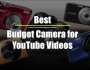 Best Budget Camera for YouTube Videos