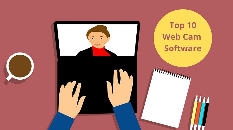 Top 10 Web Cam Software