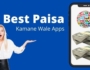 9 Best Paisa Kamane Wale Apps